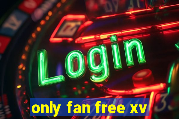 only fan free xv